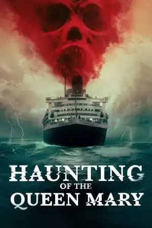 Bí Ẩn Ma Ám Trên Tàu Queen Mary | Haunting of the Queen Mary (2023)