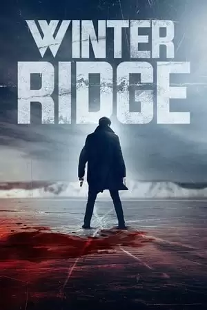 Chiến Binh Bất Đắc Dĩ | Winter Ridge (2018)