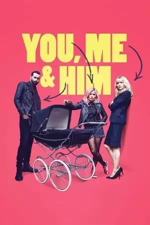 Em, Tôi Và Anh Ta | You, Me and Him (2018)