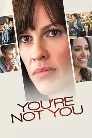 Không Còn Là Em | You're Not You (2014)