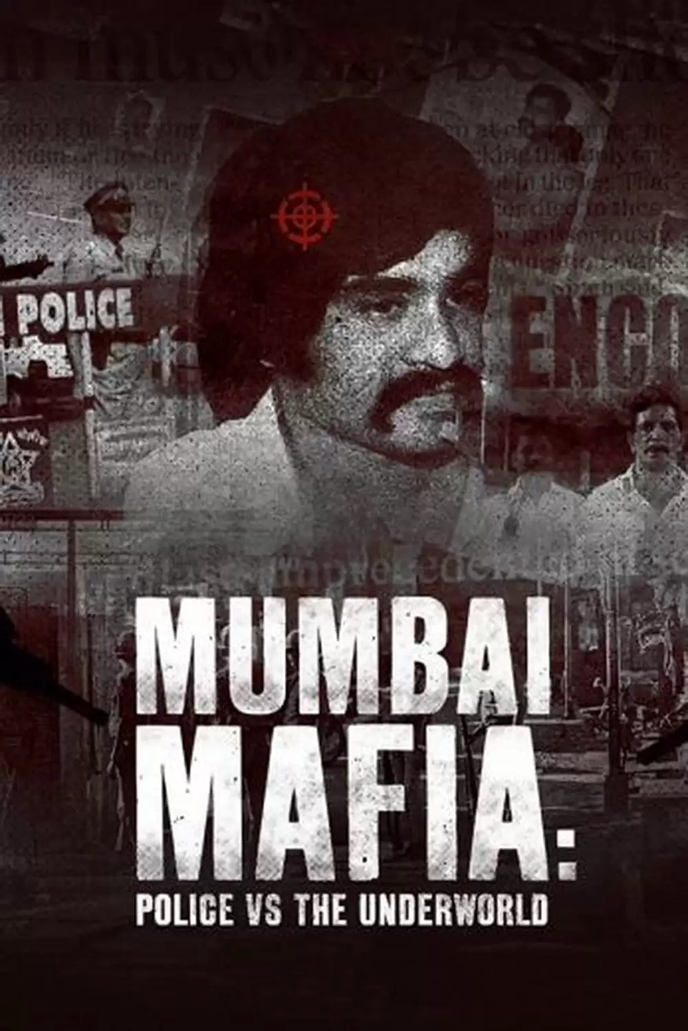 Mafia Mumbai: Cảnh sát và thế giới ngầm | Mumbai Mafia: Police vs The Underworld (2022)