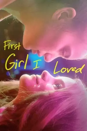 Mối Tình Đầu Trớ Trêu | First Girl I Loved (2016)