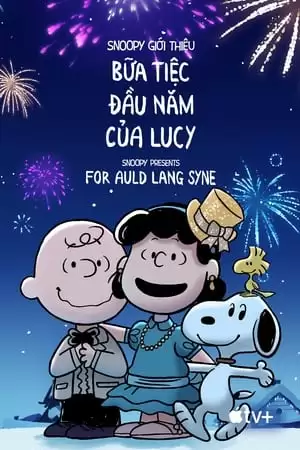 Quà Của Snoopy: Dành Cho Auld Lang Syne | Snoopy Presents: For Auld Lang Syne (2021)