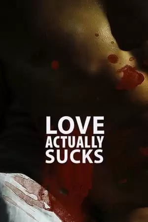 Tình Ngang Trái | Love Actually... Sucks! (2012)