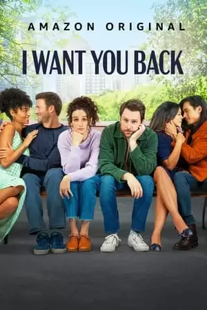 Tôi Muốn Quay Trở Lại | I Want You Back (2022)